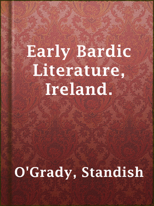 Upplýsingar um Early Bardic Literature, Ireland. eftir Standish O'Grady - Til útláns